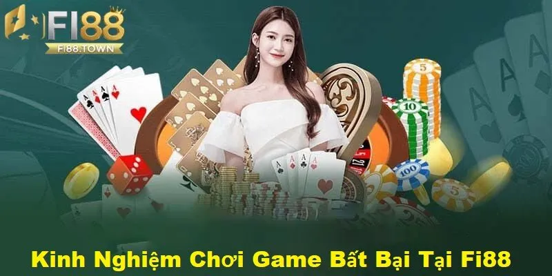 Chia sẻ kinh nghiệm chơi game bất bại tại Fi88 từ cao thủ