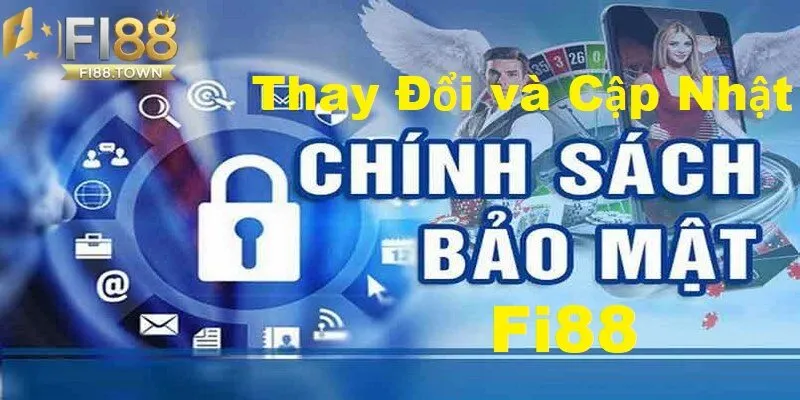 Fi88 có thể điều chỉnh chính sách bảo mật  theo thời gian 